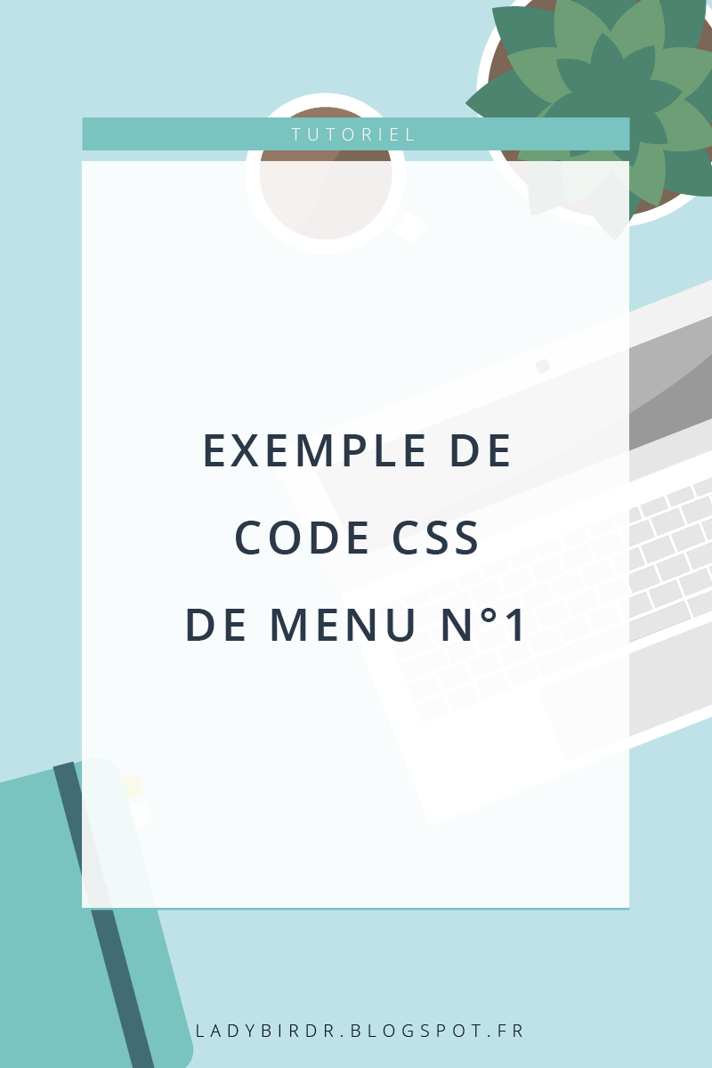 Exemple de code CSS de menu n°1 . Lady Bird Red || http://ladybirdr.blogspot.fr/ Exemple de code CSS de menu n°1