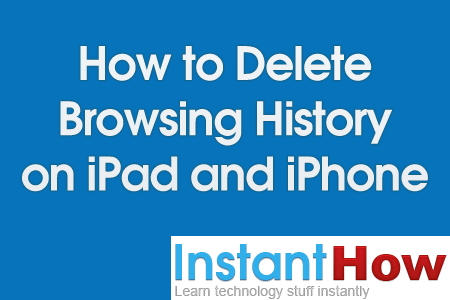 How to Delete Browsing History on iPad and iPhone