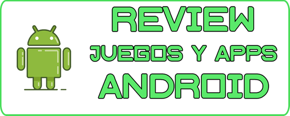 Review Juegos y Apps Android