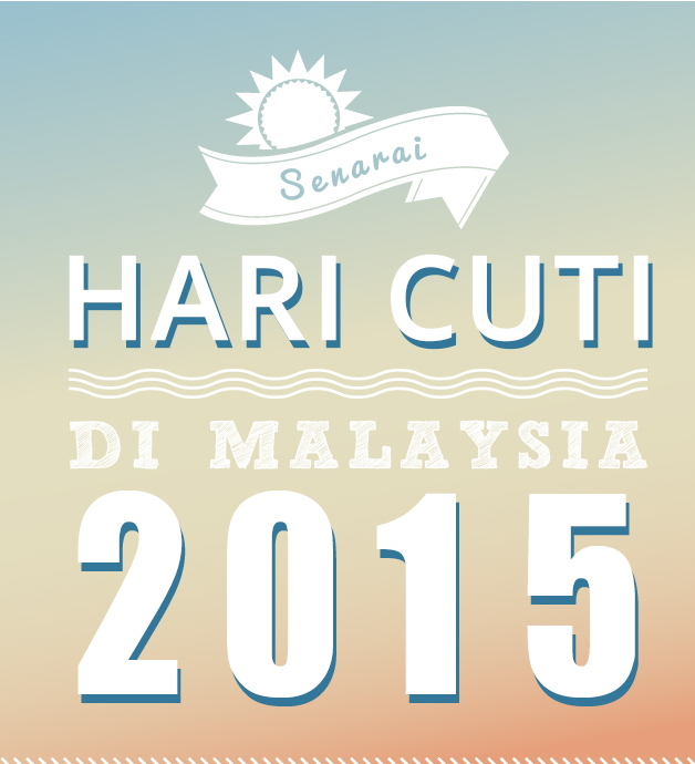 Hari Cuti Di Malaysia 2015 Hari Cuti Di Malaysia 2015