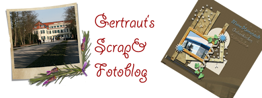 Gertraut's Scrap &Fotoblog