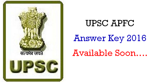 UPSC APFC Answer Key 2016