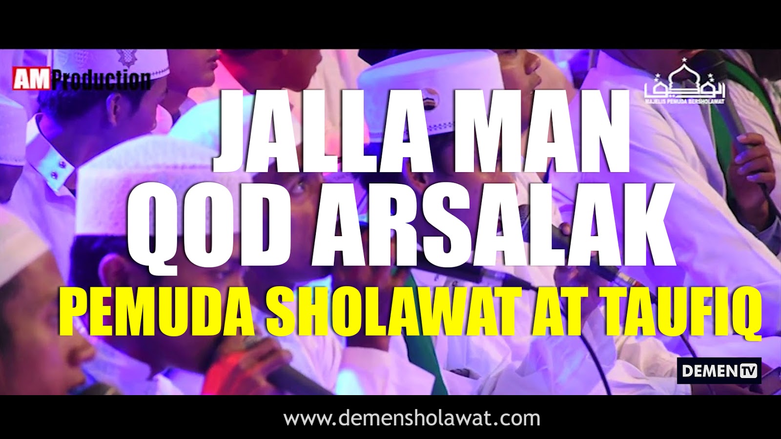 Lirik Jalla Man Qod Arsalak Pemuda Bersholawat At Taufiq Download Mp3 Demen Sholawat