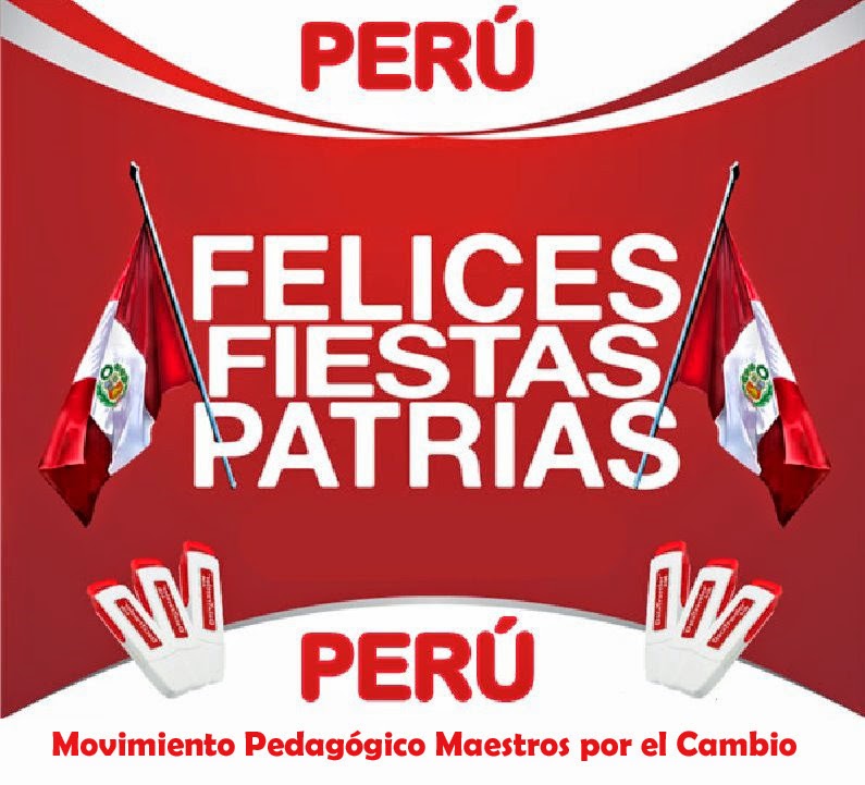Felices Fiestas Patrias Perú Maestros por el Cambio