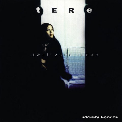 Tere - Awal Yang Indah Tere - Awal Yang Indah Lirik
