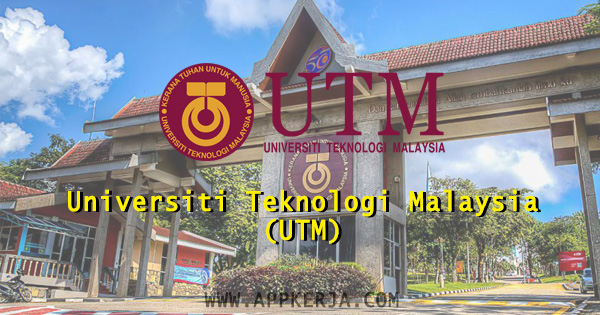 Universiti Teknologi Malaysia (UTM) Universiti Teknologi Malaysia (UTM)