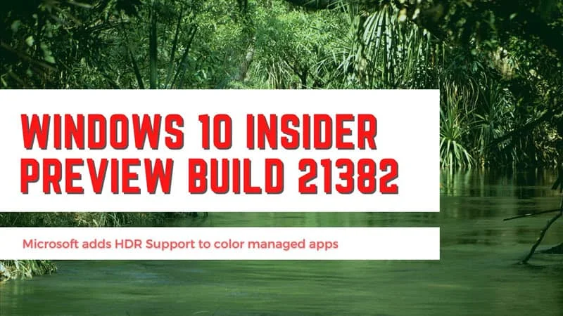 Windows 10 Build 21382 adds HDR support to color managed apps