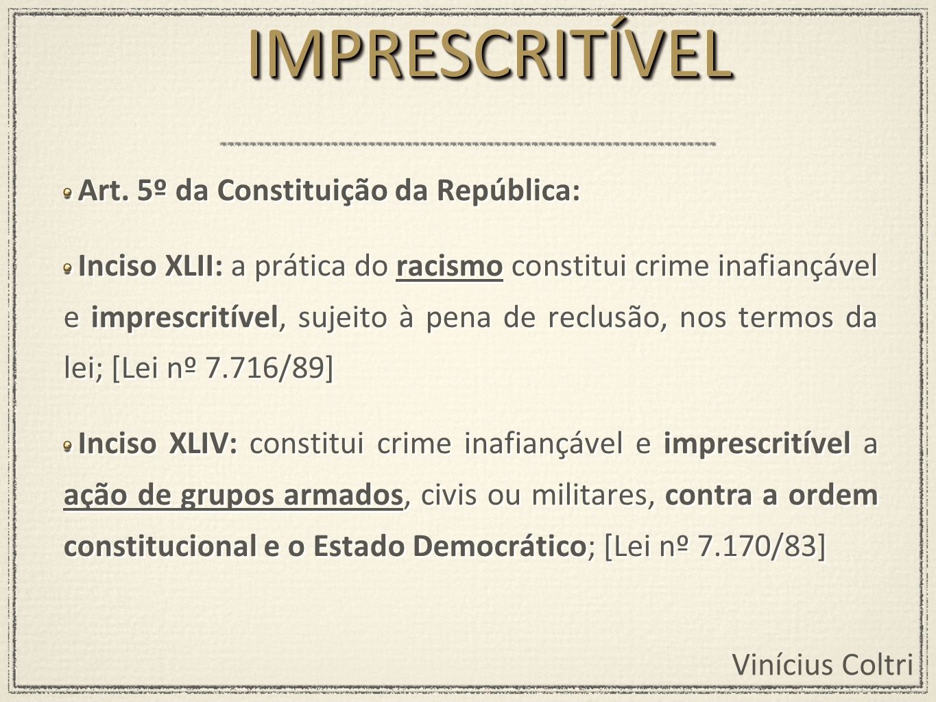 Estudar mais Direito O que são crimes imprescritíveis? Imprescritibilidade A prescrição Estudar mais Direito O que são crimes imprescritíveis? Imprescritibilidade A prescrição