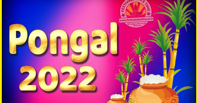 2022 Pongal Festival Date Time 2022 Thai Pongal Calendar Festivals Date Time