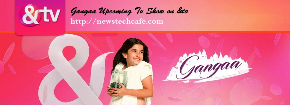 Upcoming '&tv' show Gangaa Story ,Star-Cast and Timing | Gangaa Tv Show Wiki