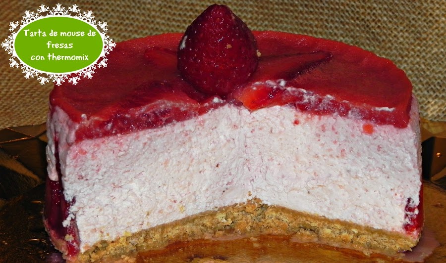 TARTA DE MOUSE DE FRESAS CON THERMOMIX