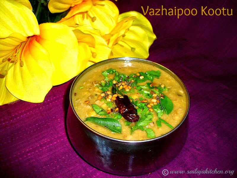 Sailaja Kitchen...A site for all food lovers! Vazhaipoo Kootu