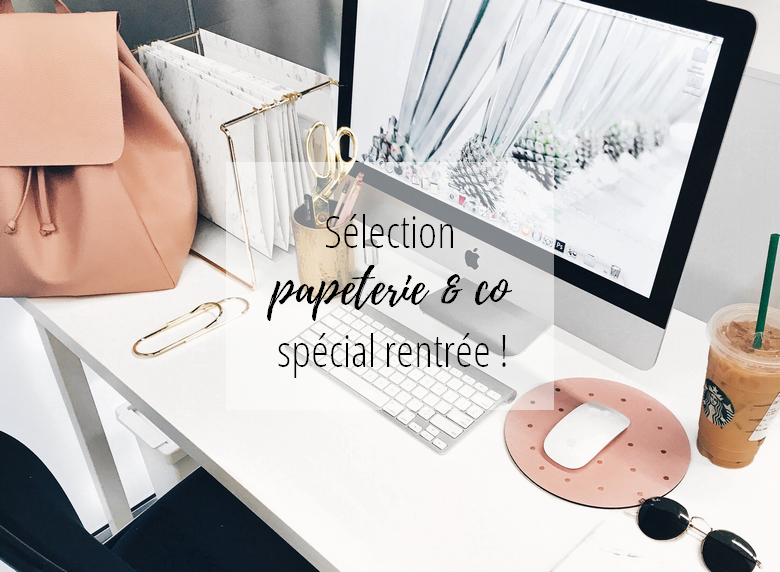 Back to School 2017: sélection de papeterie & co ! Sélection rentrée scolaire