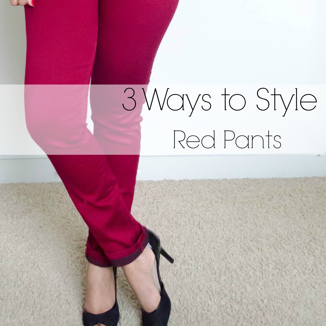 ACT Style Blog 3 Ways to Style Red Pants