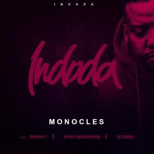Monocles, 2Point1 & Afro Warriors feat. Ntombi - Indoda