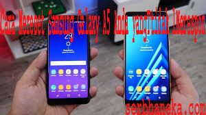 Cara Mereset Samsung Galaxy A5 Anda yangTtidak lMerespon  1