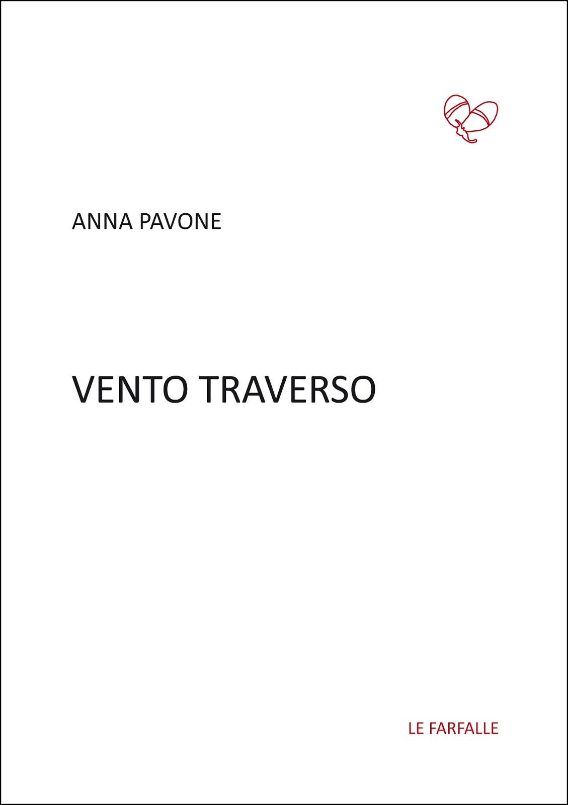Criticaletteraria Il Vento Traverso Di Anna Pavone Che Soffia Poesia