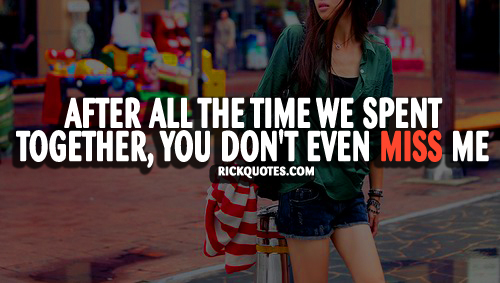 Life Quotes | Dont Even Miss Me