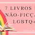[Lista] 7 livros de não-ficção para entender a comunidade LGBTQ+