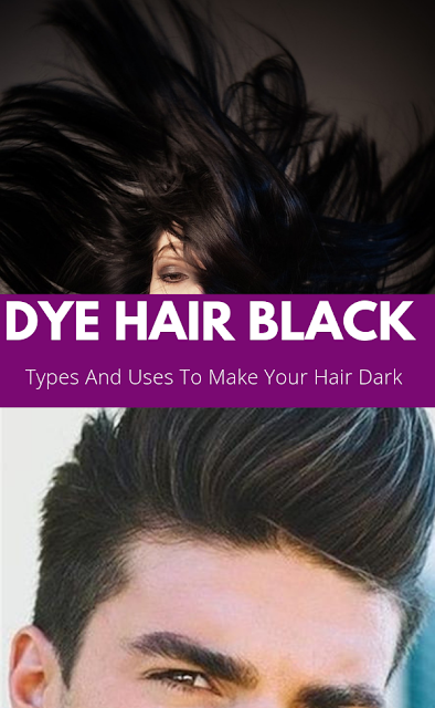 Types And Uses To Make Your Hair Dark