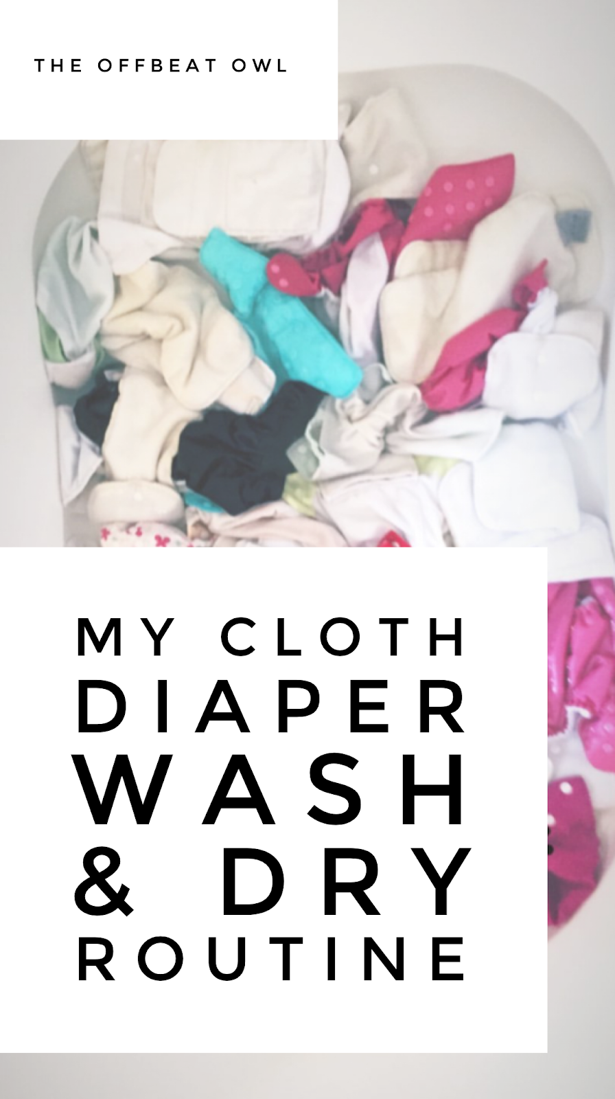 MY CLOTH DIAPER WASH & DRY ROUTINE