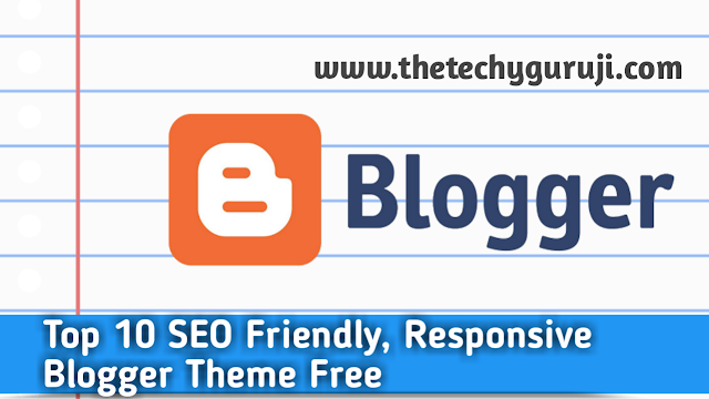 Top 10 SEO Optimized Responsive Mobile Friendly Blogger Theme Free SEO-Optimized-AdSense-Friendly-Responsive-Blogger-Themes