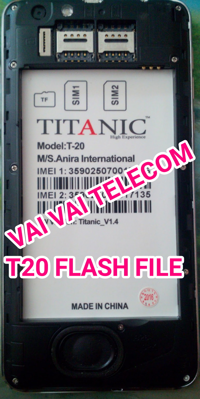 VAI VAI TITANIC T20 FLASH FILE MT6580 V6.0 1000TESTED BY VAI