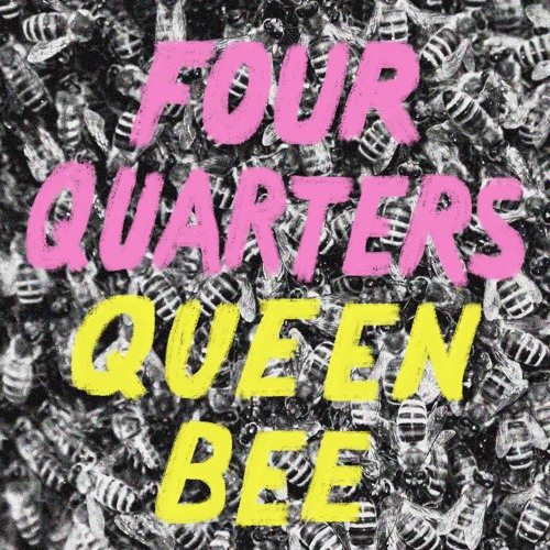 Four Quarters - Queen Bee
