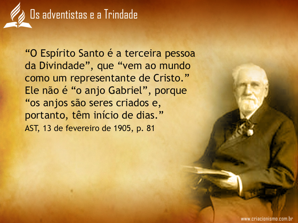 Adventistas Trinitarianos Os Adventistas E A Trindade Como Criam Os 