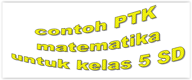 PTK materi bangun datar dan ruang kelas 5 SD