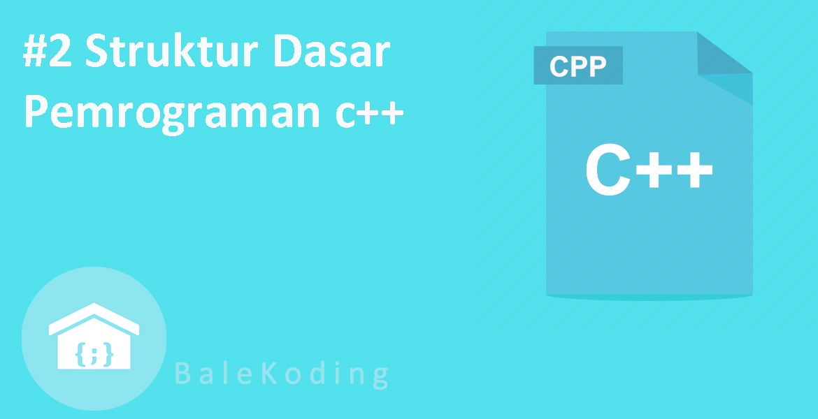 #2 Struktur Dasar Bahasa Pemrograman C++ - NginfoinDroid