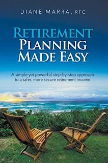 Retirement Planning Made Easy: A simple yet powerful step-by-step approach to a safer, more secure retirement income - Diane Marra