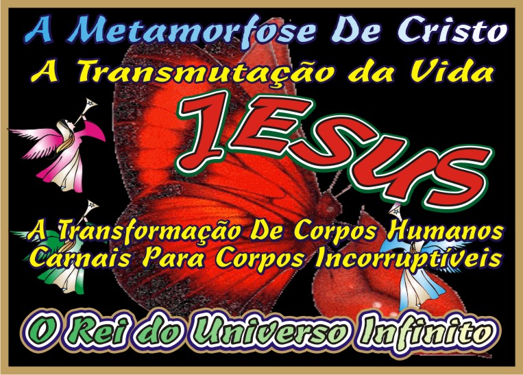 A Transformação de Cristo Jesus Yeshua Nosso Senhor &  Salvador