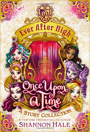 Ever After High Once Upon a Time: A Story Collection Books