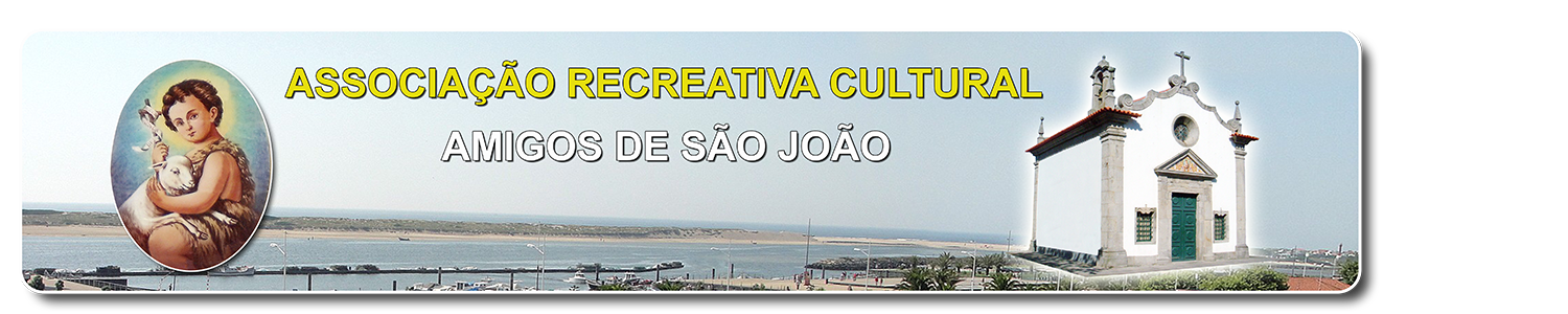 Associação Recreativa Cultural - Amigos de S. João, Esposende. 