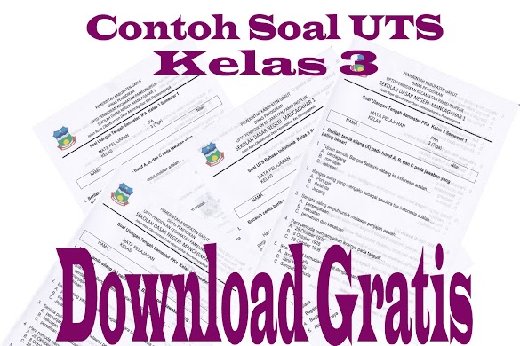 Contoh Soal Uts Kelas 3 Semester 1 Tahun Aliran 2015-2016