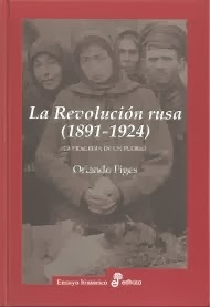 La Revolución rusa. La tragedia de un pueblo (1891-1924)
