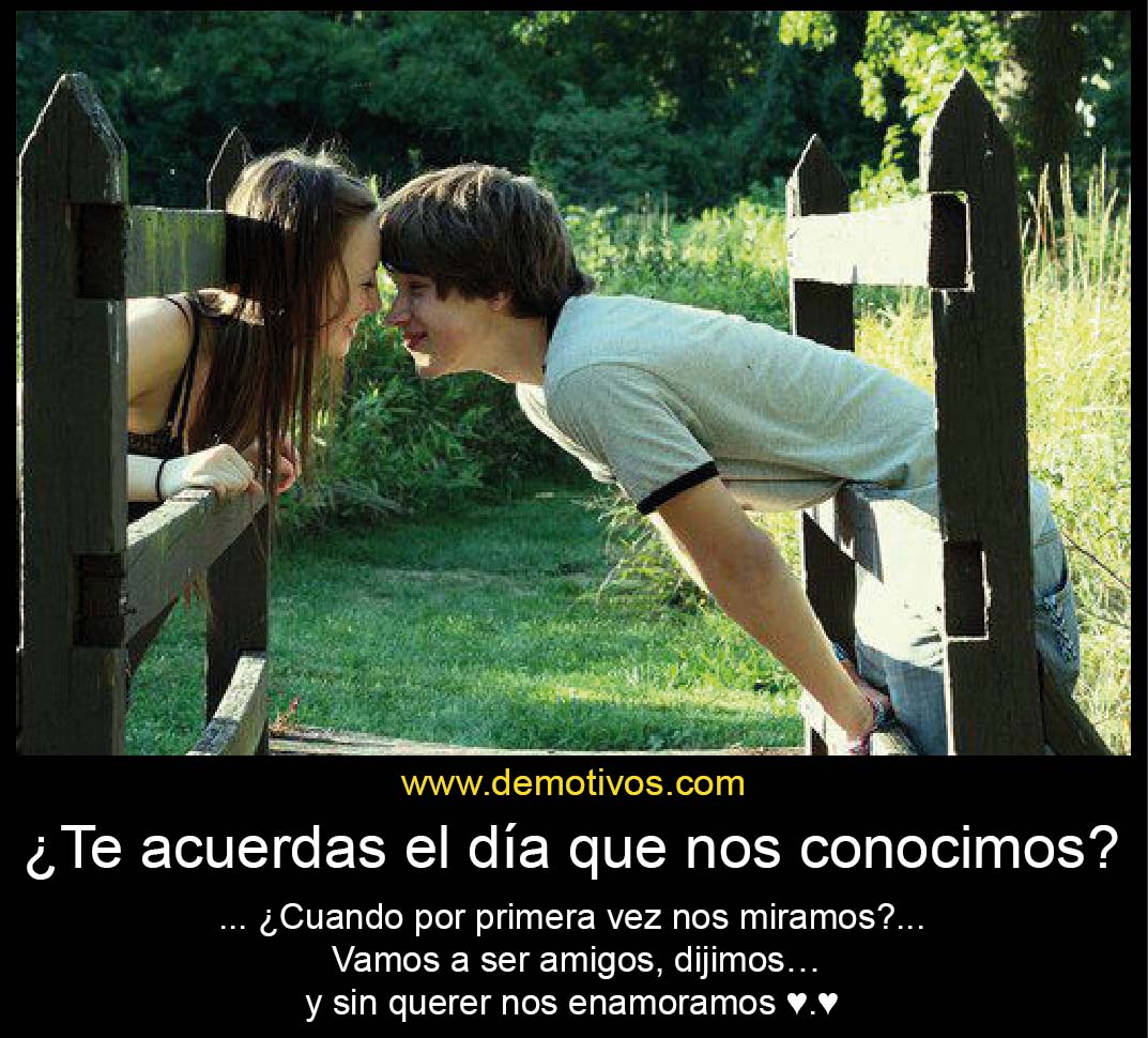 Yo Sé Que Apenas Nos Conocimos Amor Desmotivaciones de Amor: ¿Te acuerdas cuando nos conocimos ?... Vamos a