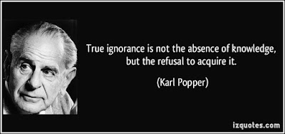 quote-true-ignorance-is-not-the-absence-of-knowledge-but-the-refusal-to-acquire-it-karl-popper-260020.jpg