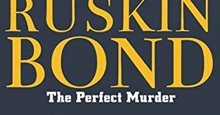 Book Review: The Perfect Murder by Ruskin Bond