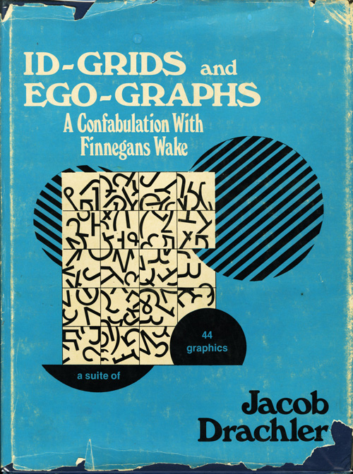 Doctor Ojiplatico. Jacob Drachler. Id-Grids and Ego-Graphs: A Typographic Confabulation with Finnegans Wake