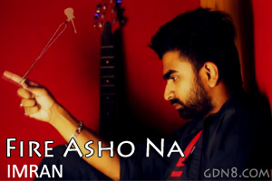FIRE ASHO NA LYRICS BY IMRAN