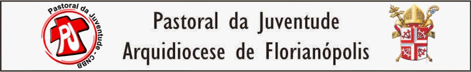 Pastoral da Juventude Arquidiocese de Florianópolis