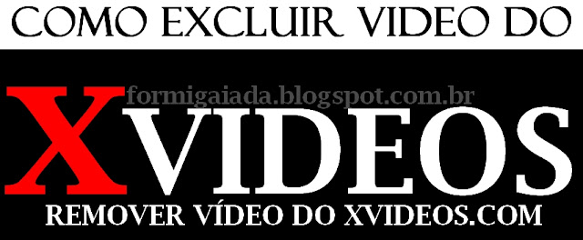 Excluir video do xvideo