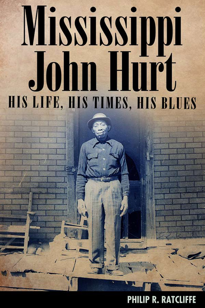The Life and Times of Mississippi John Hurt