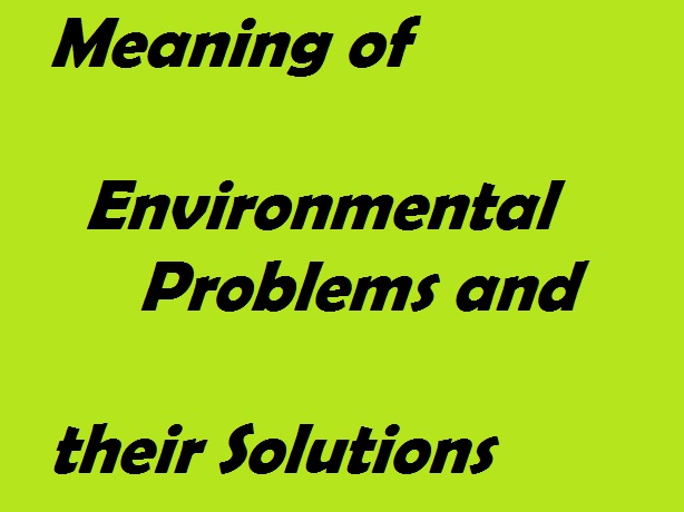 environmental problems and their solutions