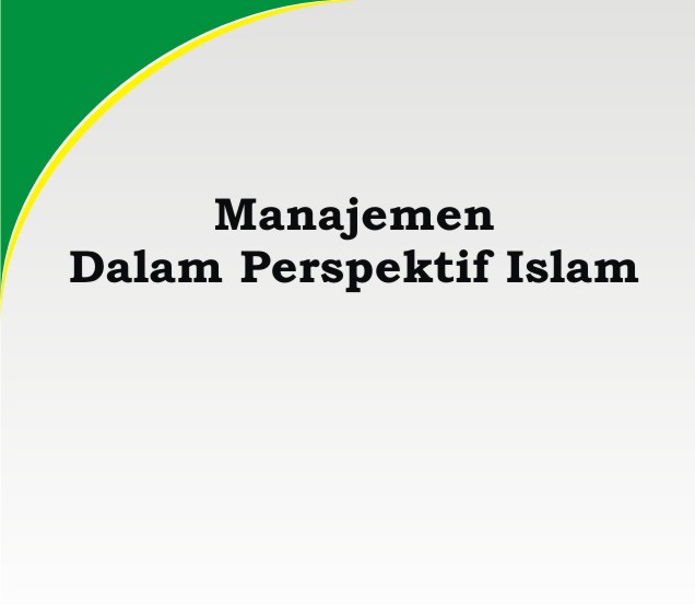 Manajemen Dalam Perspektif Islam Manajemen Pendidikan Islam Kami Madrasah