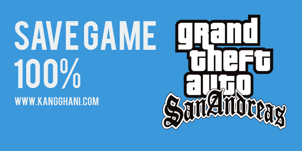 download-save-game-100-gta-san-andreas-pc-kang-ghani