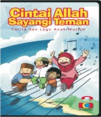 VCD ANAK MUSLIM Musikal Cinta Allah Sayangi Teman