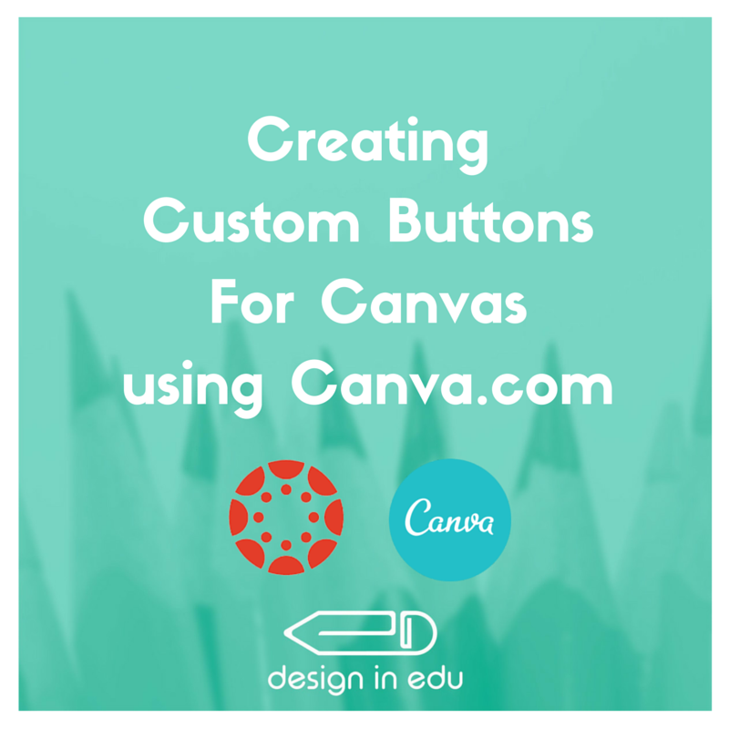 Creating Custom Buttons in Canvas Using Canva Matt Miller